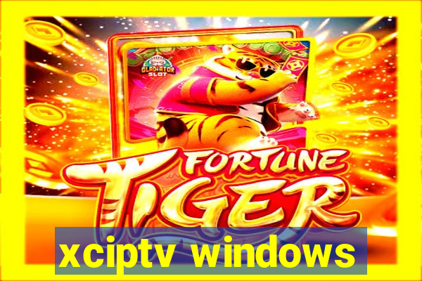 xciptv windows